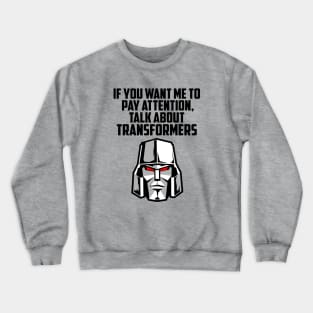 IF YOU WANT ME TO TRANSFORMERS Crewneck Sweatshirt